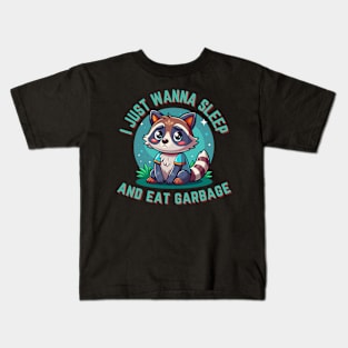 I just wanna sleep and eat garbage Kids T-Shirt